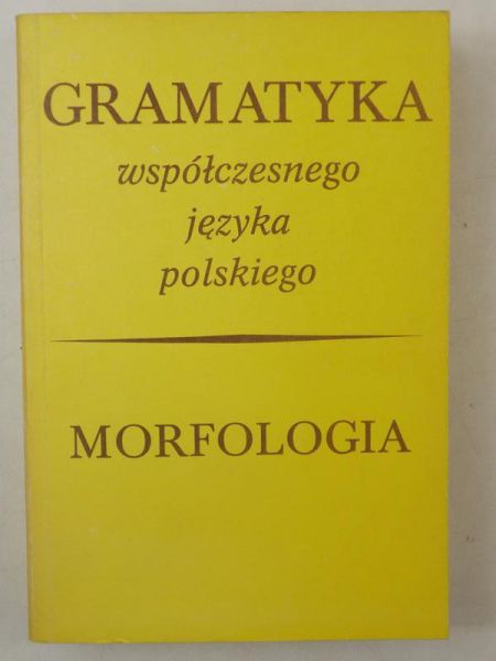 Morfologia. Gramatyka współczesnego języka polskiego