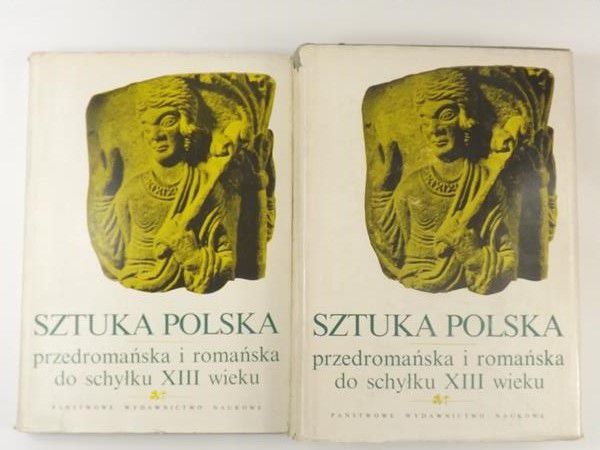 Sztuka polska przedromańska i romańska do schyłku XIII wieku, tom I-II