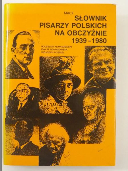 Mały słownik pisarzy polskich na obczyźnie 1939-1980