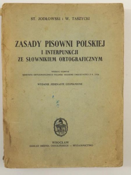 Jodłowski St., Taszycki W.  - Zasady pisowni polskiej i interpunkcji ze słownikiem ortograficznym