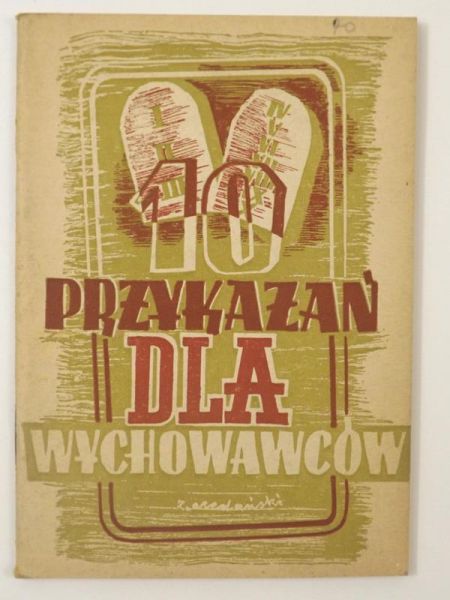 Burger Elżbieta - 10 przykazań dla wychowawców, 1948 r.