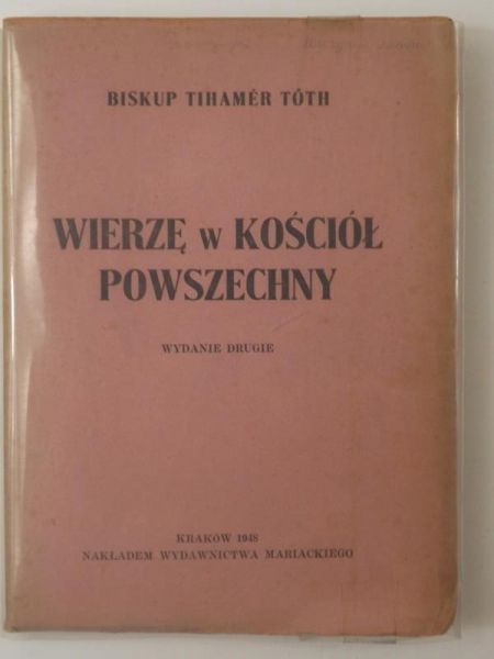 Toth Tihamer - Wierzę w Kościół Powszechny, 1948 r.