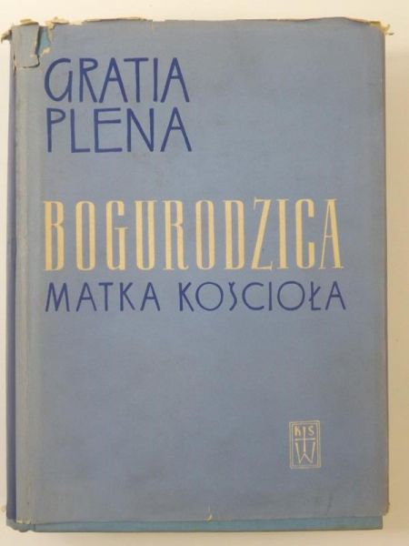 Plena Gratia. Bogurodzica Matka Kościoła