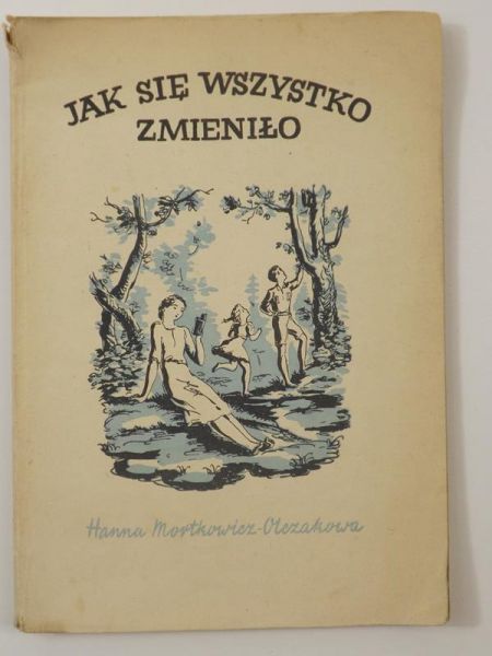 Mortkowicz-Olczakowa Hanna - Jak się wszystko zmieniło, 1946 r.
