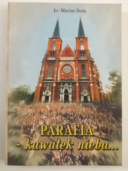 Parafia - kawałek nieba…