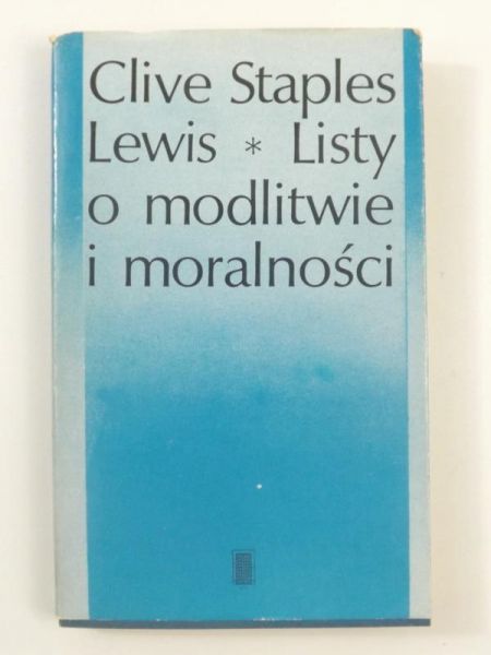 Lewis Clive Staples - Listy o modlitwie i moralności