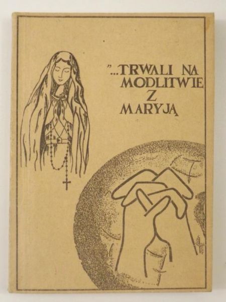 "…Trwali na modlitwie z Maryją"