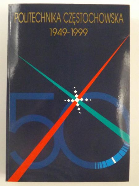 Politechnika Częstochowska 1949-1999