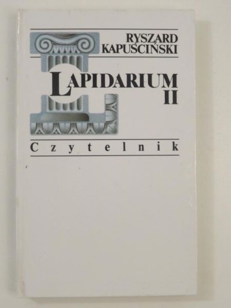 Kapuściński Ryszard - Lapidarium, Tom II