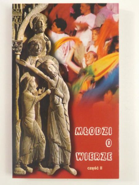 Młodzi o wierze, część II