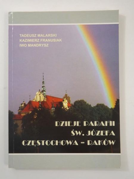 Dzieje parafii św. Józefa  Częstochowa-Raków