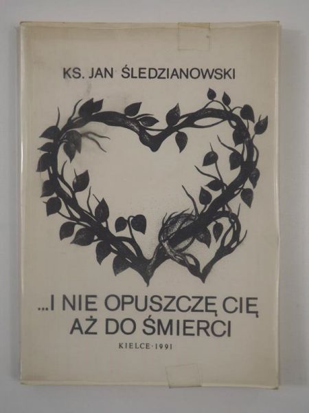 I nie opuszczę Cię aż do śmierci