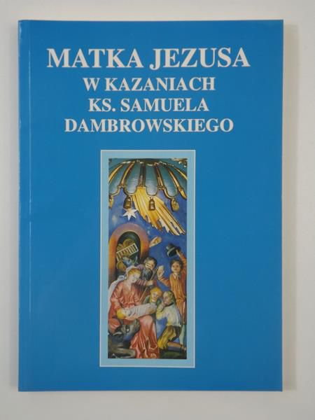 Matka Jezusa w kazaniach ks. Samuela Dambrowskiego