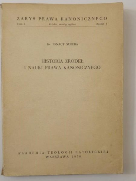 Subera Ignacy - Historia źródeł i nauki prawa kanonicznego
