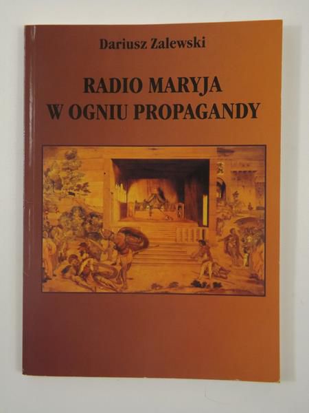 Radio  Maryja w ogniu propagandy