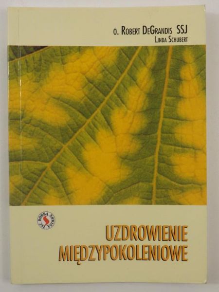 DeGrandis  - Uzdrowienie międzypokoleniowe