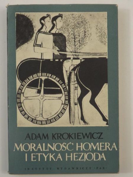 Krokiewicz Adam - Moralność Homera i Etyka Hezjoda