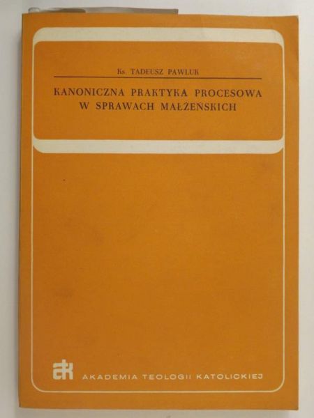 Kanoniczna praktyka procesowa w sprawach małżeńskich