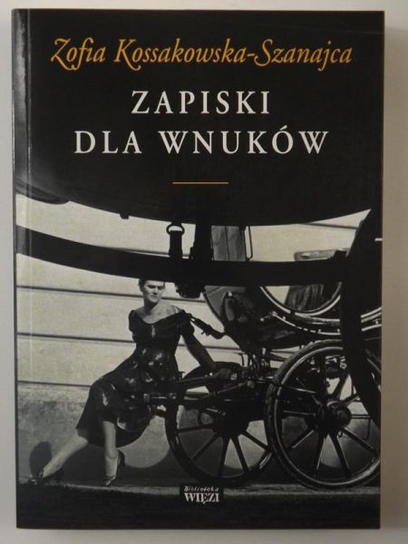Kossakowska-Szanajca - Zapiski dla wnuków