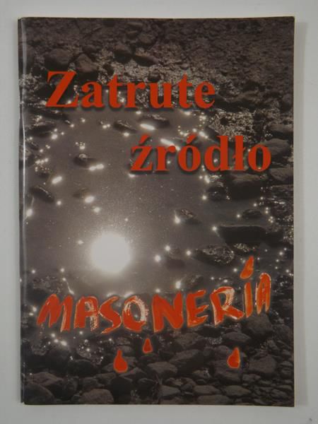 Zatrute źródło. Masoneria