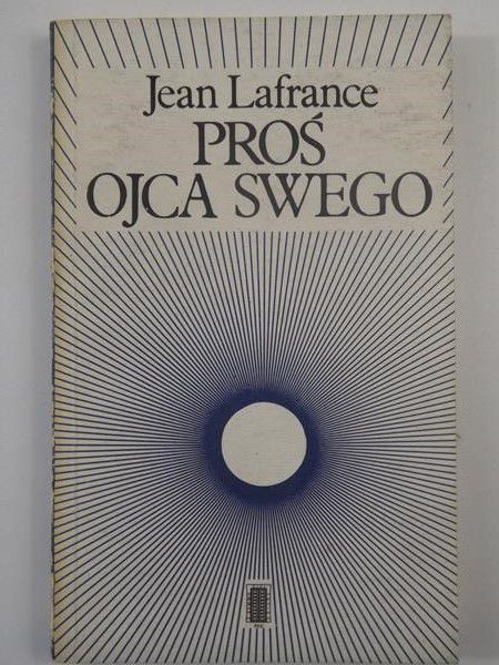 Lafrance Jean - Proś Ojca swego