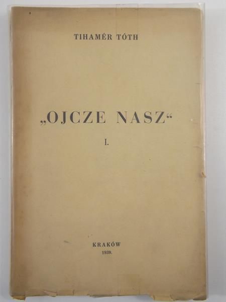 Toth Tihamer - Ojcze Nasz I, 1939 r.