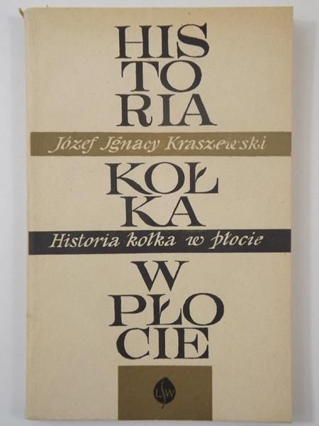 Kraszewski  Józef Ignacy - Historia kołka w płocie