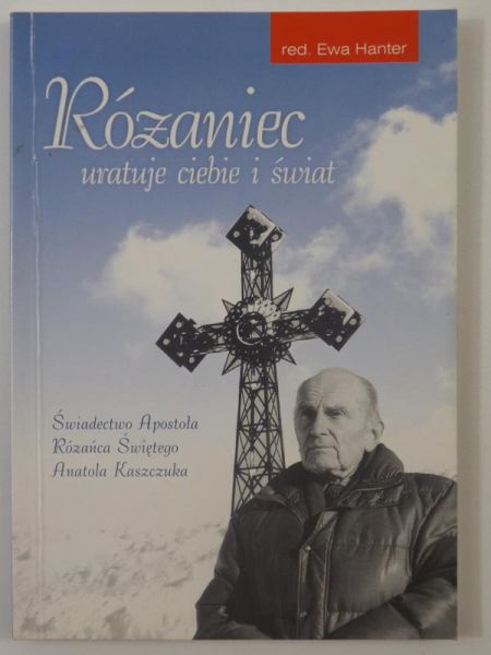 Hanter Ewa - Różaniec uratuje ciebie i świat