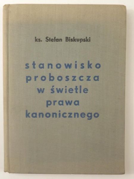 Biskupski Stefan - Stanowisko proboszcza w świetle prawa kanonicznego