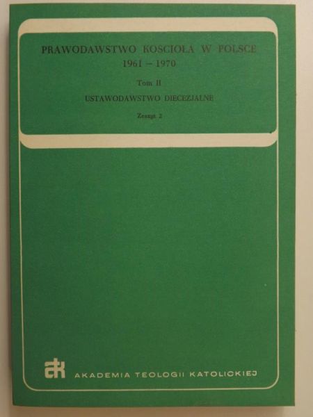 Pieronek Tadeusz (opr.) - Prawodawstwo Kościoła w Polsce 1961-1970 Tom II Zeszyt 2