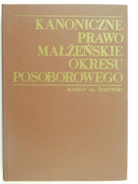Żurowski Marian - Kanoniczne prawo małżeńskie okresu posoborowego