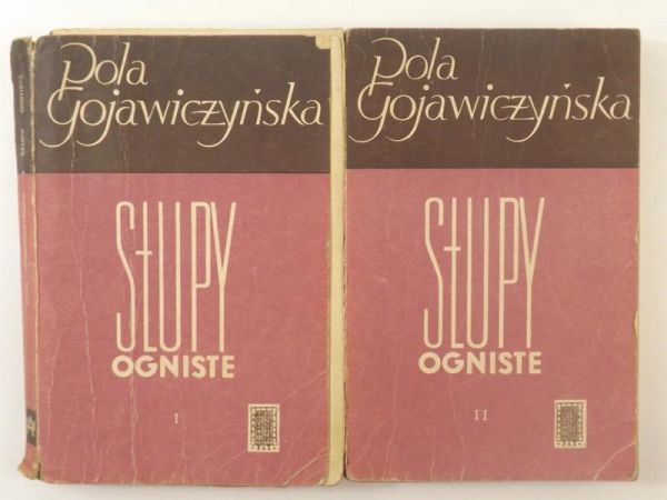 Gojawiczyńska Pola - Słupy ogniste, Tom I i II