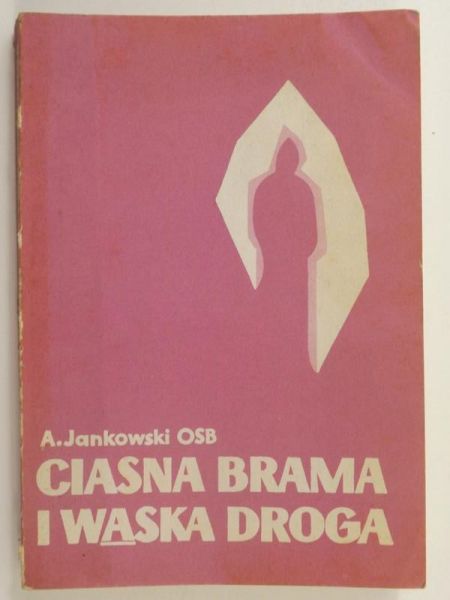 Jankowski A. - Ciasna brama i wąska droga