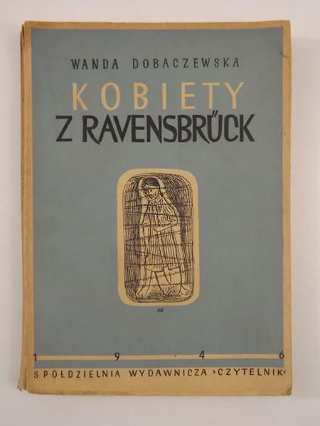 Dobaczewska Wanda - Kobiety z Ravensbruck, 1946 r.