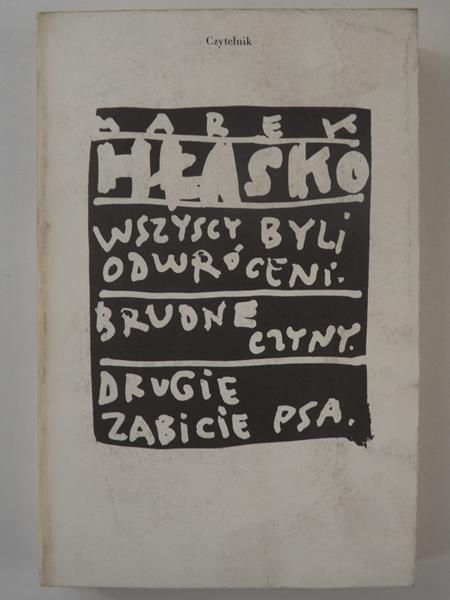 Hłasko Marek - Wszyscy byli odwróceni / Brudne czyny / Drugie zabicie psa