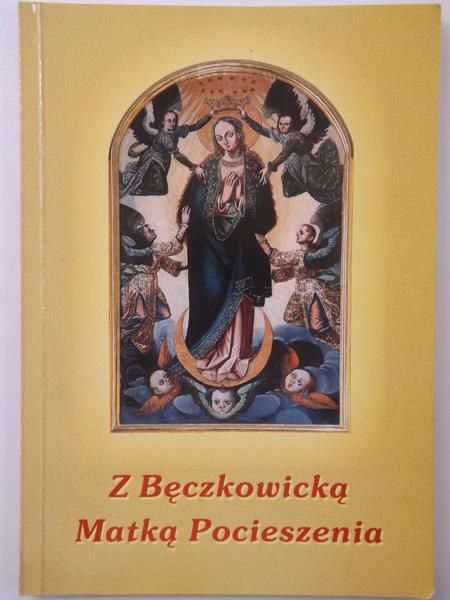 Z Bęczkowicką Matką Pocieszenia