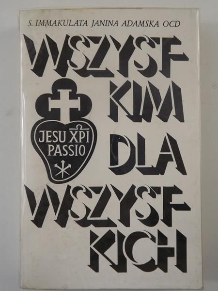 Adamska Janina Immakulata  - Wszystkim dla wszystkich