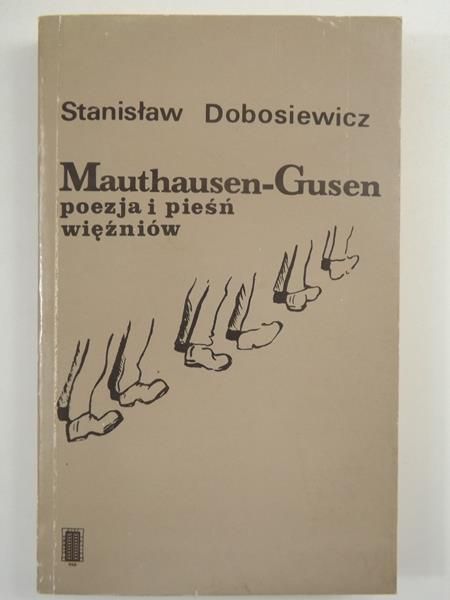 Dobosiewicz Stanisław - Mauthausen-Gusen. Poezja i pieśń więźniów