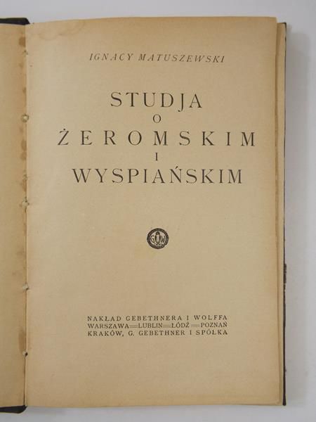 Matuszewski Ignacy - Studja o Żeromskim i Wyspiańskim, 1925 r.