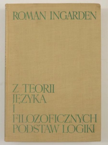 Ingarden Roman - Z teorii języka i filozoficznych podstaw logiki