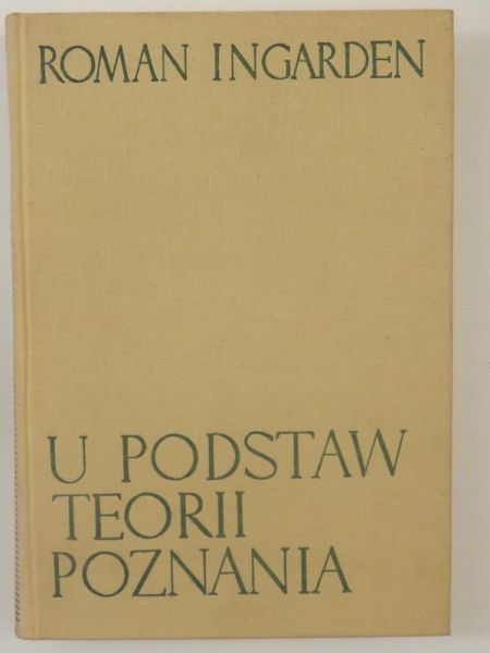 Ingarden Roman - U podstaw teorii poznania, Część I
