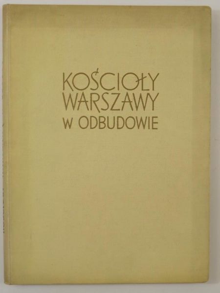 Kościoły Warszawy w odbudowie