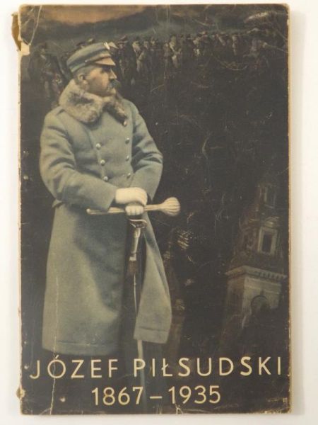 Ilustrowany Kurier Codzienny - Od Zułowa po Wawel. Józef Piłsudski 1867-1935, 1935