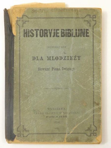 Historyje Biblijne opowiedziane dla młodzieży słowami Pisma Świętego, 1886 r.