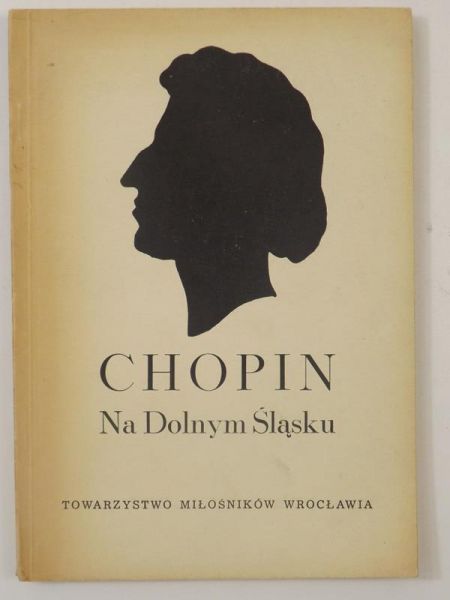 Markowski Mieczysław (red.) - Chopin. Na Dolnym Śląsku