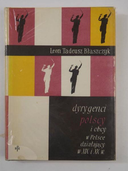 Dyrygenci polscy i obcy w Polsce działający w XIX i XX w.