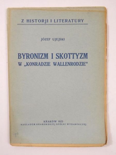 Byronizm i skotyzm w ,,Konradzie Wallenrodzie", 1923 r.