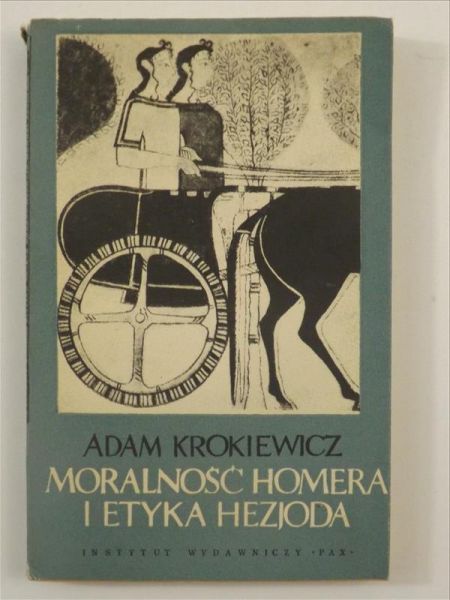 Krokiewicz Adam - Moralność Homera i etyka Hezjoda