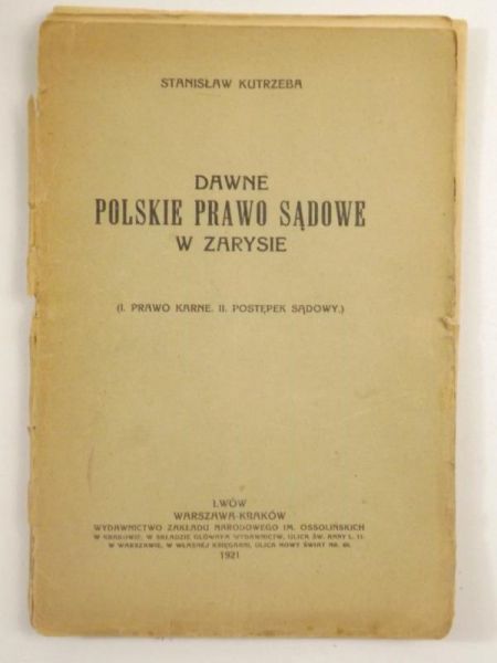 Dawne polskie prawo sądowe w zarysie, 1921r.