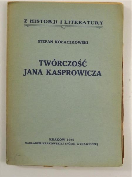 Kołaczkowski Stefan - Twórczość Jana Kasprowicza, 1924 r.
